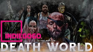 DEATH WORLD POST PRODUCTION INDIEGOGO
