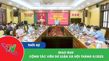 Giao ban cộng tác viên dư luận xã hội tháng 5/2023
