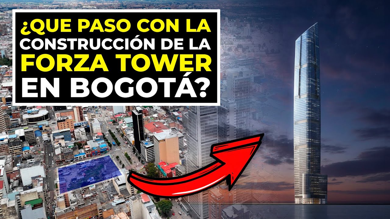 ¿Que Paso Con La Construcción De La FORZA TOWER En Bogotá?