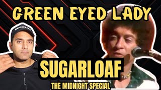 Green Eyed Lady - Sugarloaf | The Midnight Special - First Time Hearing