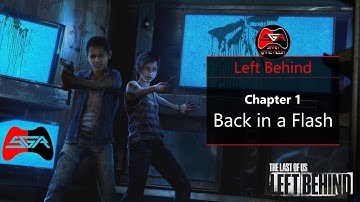 The Last of Us Remastered: Left Behind - Chapter 1 of 6 Back in a Flash [All Collectibles]
