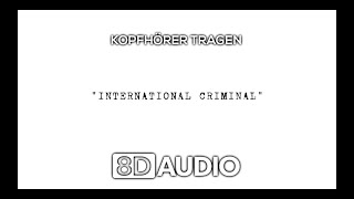 KITSCHKRIEG FT. BONEZ MC &amp; VYBZ KARTEL - INTERNATIONAL CRIMINAL (8D AUDIO)