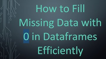 How to Fill Missing Data with 0 in Dataframes Efficiently