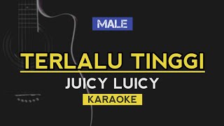 Terlalu Tinggi - Juicy Luicy (Karaoke)