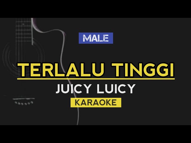 Terlalu Tinggi - Juicy Luicy (Karaoke) class=