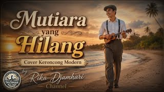Download lagu Mutiara yang Hilang | Cover Keroncong Modern  by Rika Djamhari Music | Lagu Nostalgia Ernie Djohan