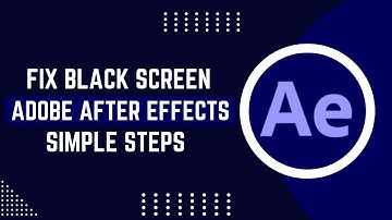 How To Fix Black Screen Problem In Adobe After Effects - Tutorial !
