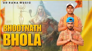 Bhootnath Bhola Ud Rana Naveen Tomar Aryan Mavi New Bholenath Bhajan 2023 Ud Rana Music