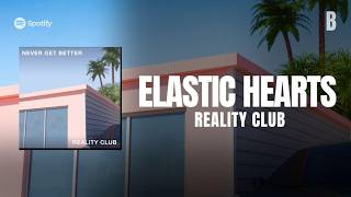 Elastic Hearts - Reality Club | Lirik Unofficial