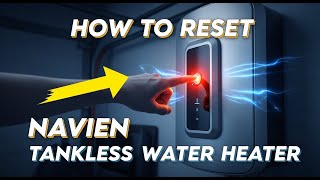 Celebrity How to Reset Navien Tankless Water Heater | Step-by-Step Guide + Error Codes Wealth