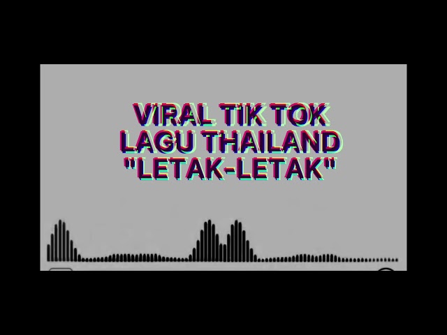 RAP LETAK LETAK TIK TOK VIRAL LAGU THAILAND class=