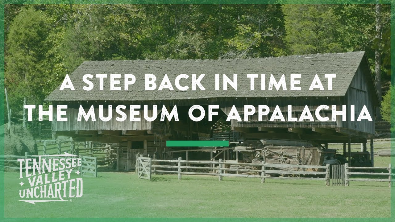A Step Back In Time at the Museum of Appalachia Tennessee Valley Uncharted YouTube