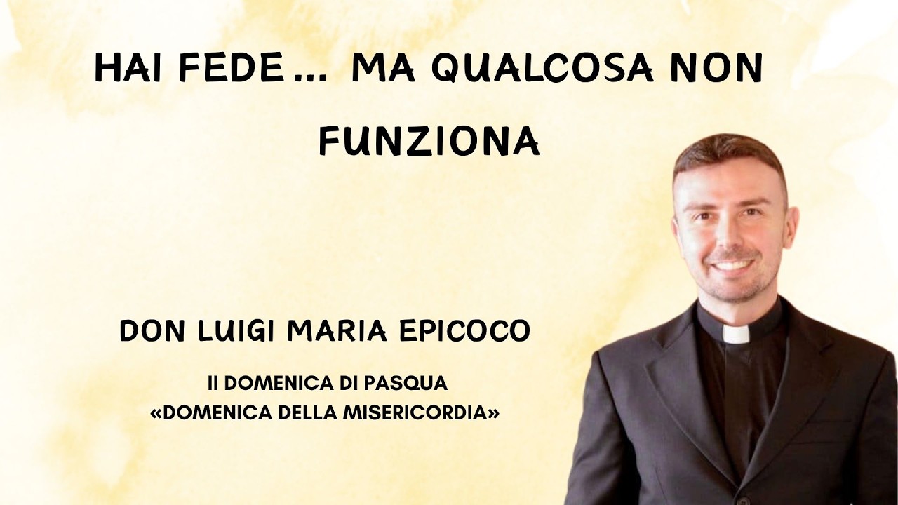 Hai fede…ma qualcosa non funziona - Don Luigi Maria Epicoco - YouTube