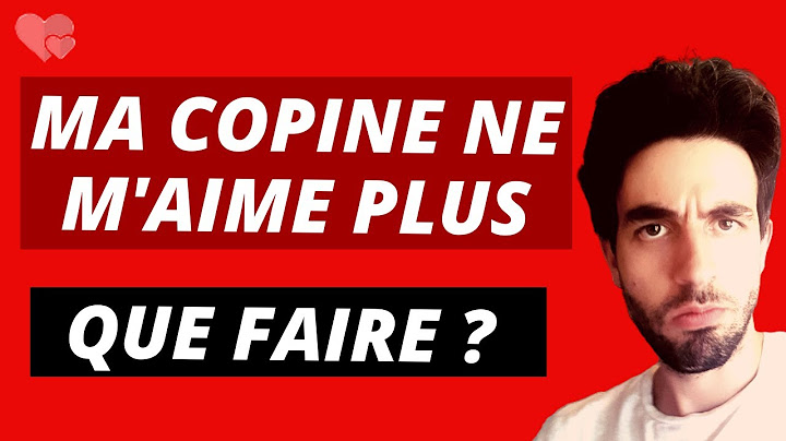 😨 Ma copine ne m'aime plus : que faire ?