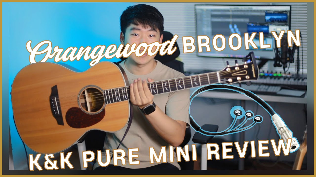 Orangewood Brooklyn + K&K Pure Mini: The Perfect $300+100 Acoustic Guitar?