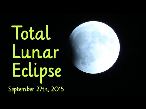 Super Blood Moon Total Lunar Eclipse ~ September 27th, 2015