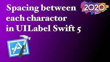 iOS Tutorials: Spacing between each character in UILabel Swift 5 (2020)