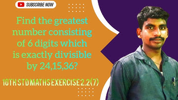 Find the greatest number consisting of 6 digits which is exactly divisible by 24,15,36?#10stdmaths