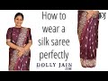 How to Wear a Silk Saree Perfectly | Dolly Jain Saree Draping