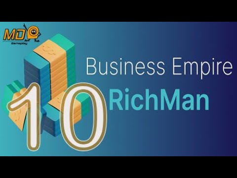 Business Empire: RichMan - Walkthrough Part 10
