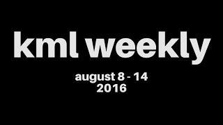 kml weekly compilation - august 8 - 14