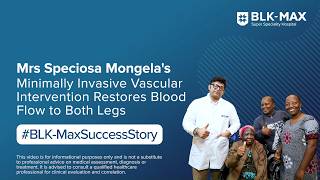 Mrs Mongela's Minimally Invasive Vascular Intervention | Patient Success Story