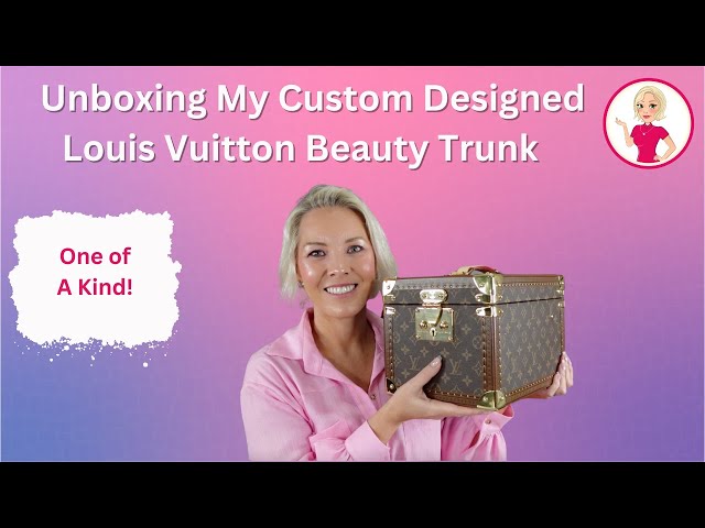 Unboxing My Custom Designed Louis Vuitton Beauty Trunk 