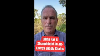 China Has A Stranglehold On Alt-Energy Supply Chains