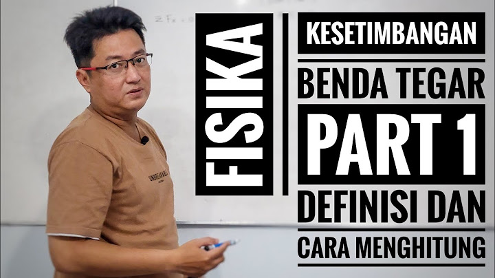 Fisika kelas XI - Kesetimbangan Benda Tegar part 1 - Definisi dan cara menghitung 2022