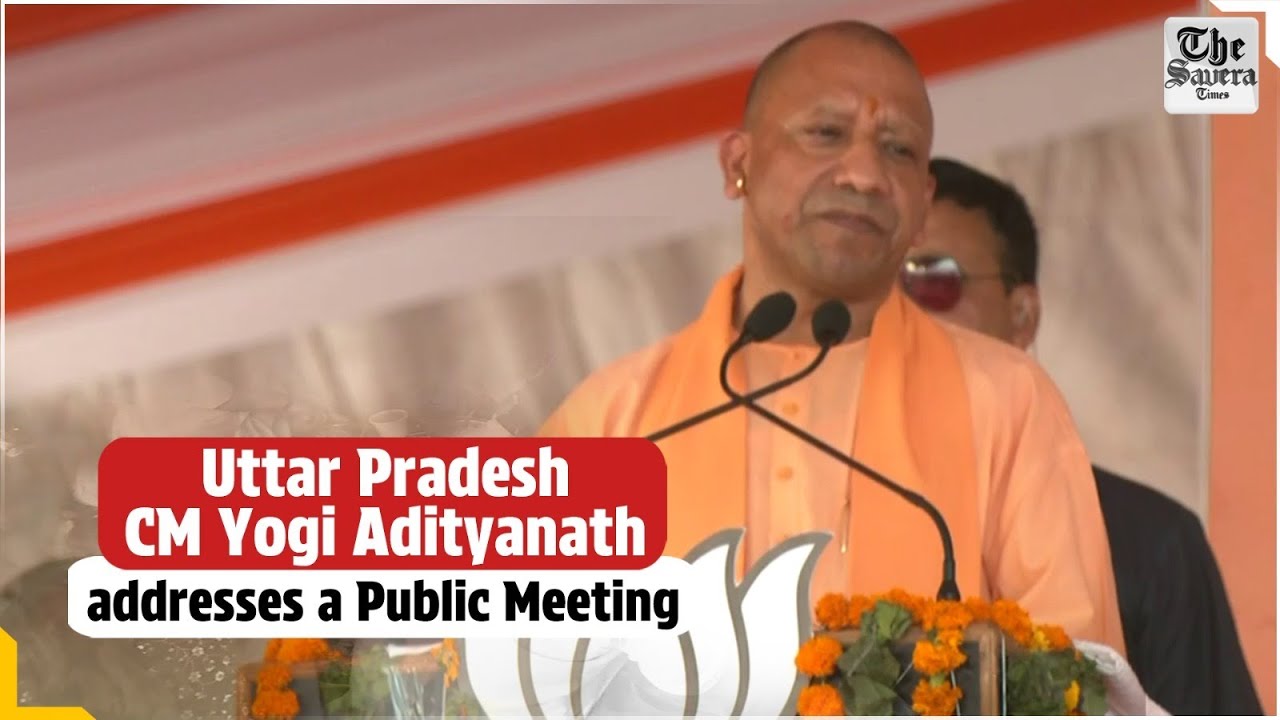 Uttar Pradesh CM Yogi Adityanath addresses a Public Meeting - YouTube