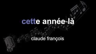 claude françois | cette année⁃là | lyrics | paroles | letra |