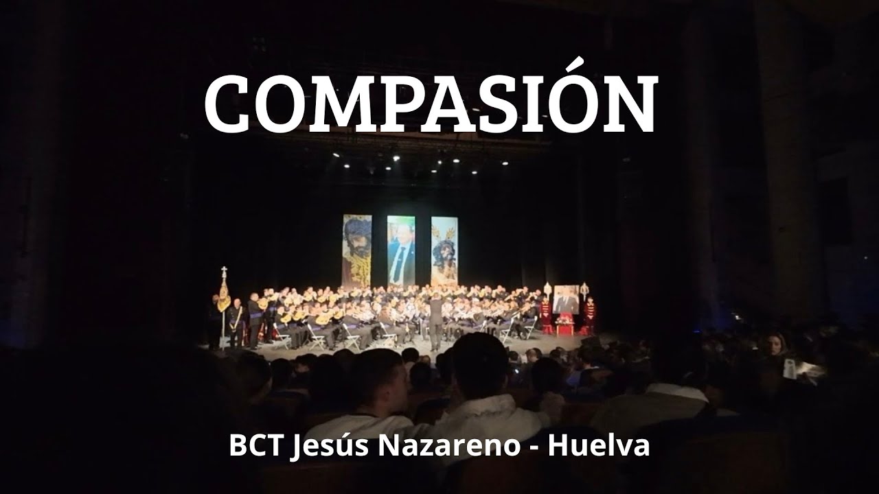 COMPASIÓN | BCT Jesús Nazareno de Huelva | Certamen Curro Asuero Huelva - 2026