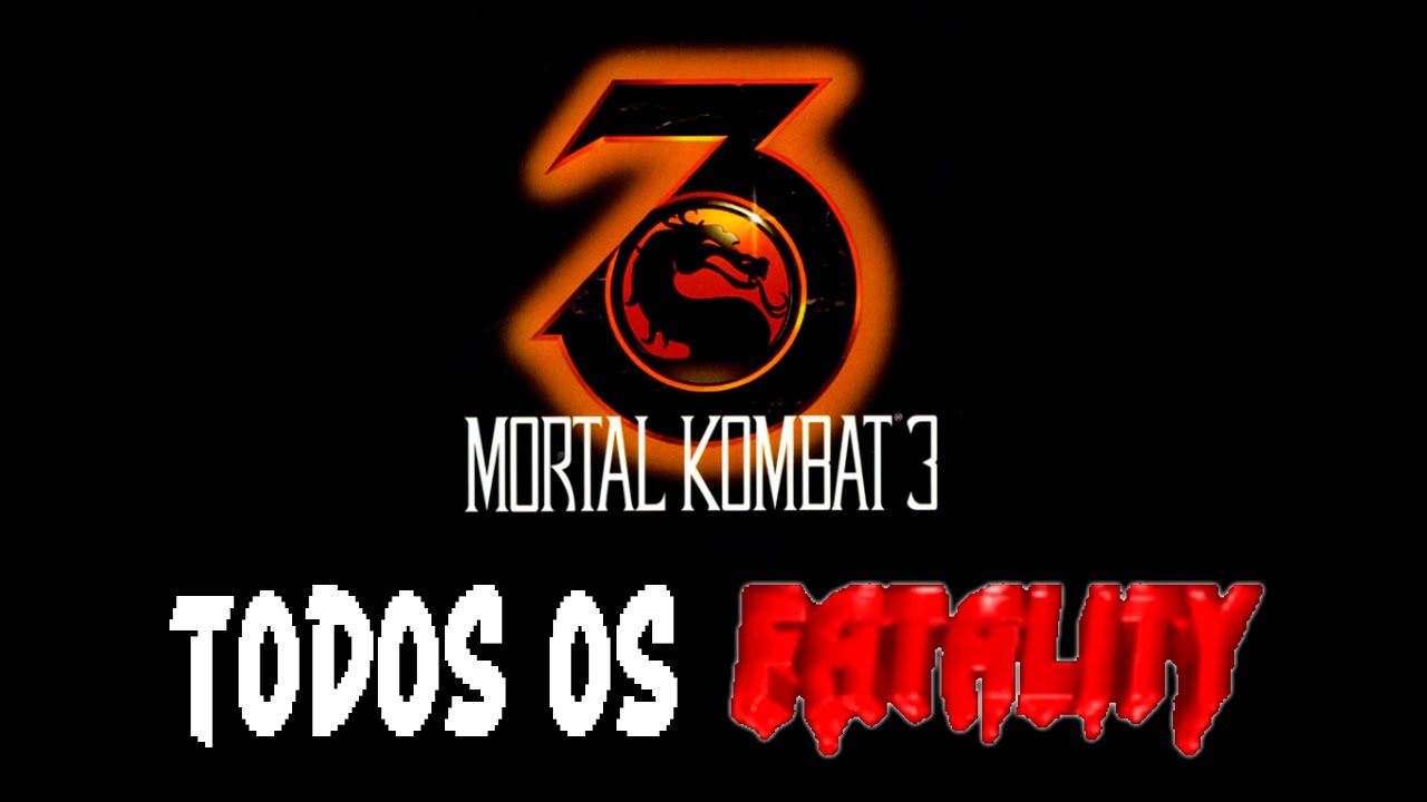 Todos os Fatality de Mortal Kombat 3 - YouTube