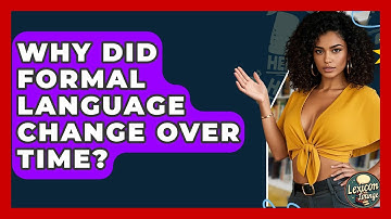 Why Did Formal Language Change Over Time? - Lexicon Lounge