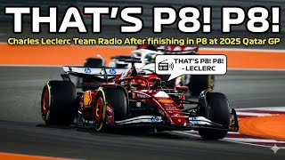 THAT'S P8! P8!: Charles Leclerc Team Radio After finishing in P8 at 2025 Qatar GP 