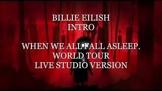 Billie Eilish - When We All Fall Asleep World Tour Intro (Live Studio Version) + DL