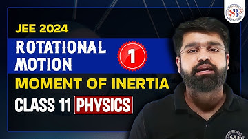 ROTATIONAL MOTION PHYSICS CLASS 11 | PHYSICS MOMENT OF INERTIA | JEE SANJEEVANI BATCH | B.N. RAI SIR