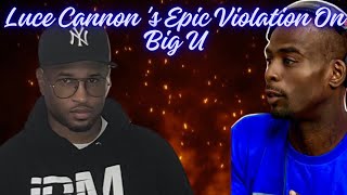Watch Odm Slim's Reaction To Luce Cannon 's Epic Violation On Big U!