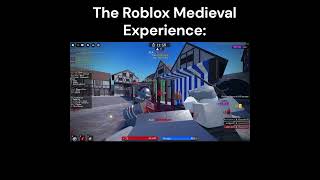 The Roblox Medieval Experience Be Like:  #roblox #robloxmemes