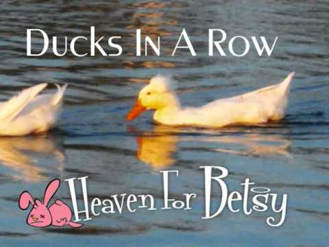 "Ducks In A Row" by Heaven For Betsy