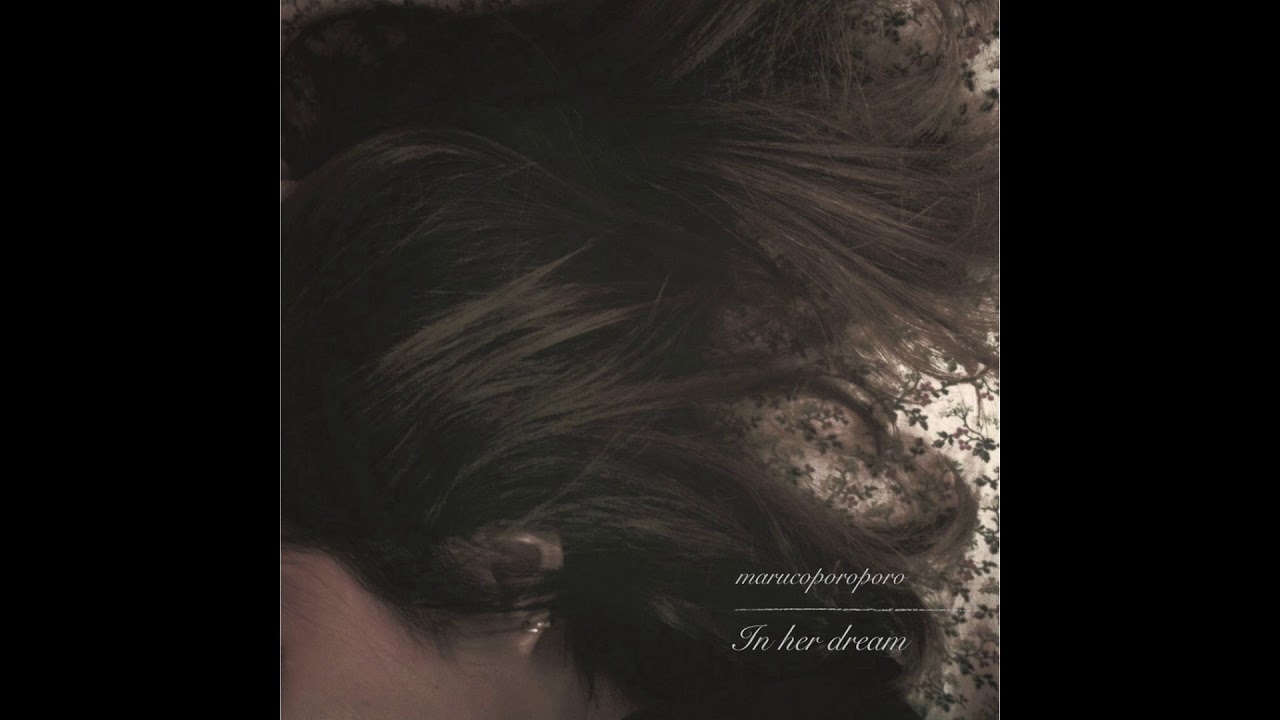 IN HER DREAM MARUCOPOROPORO マルコポロポロ ☆特典☆marucoporoporo 「In her dream」 - more records