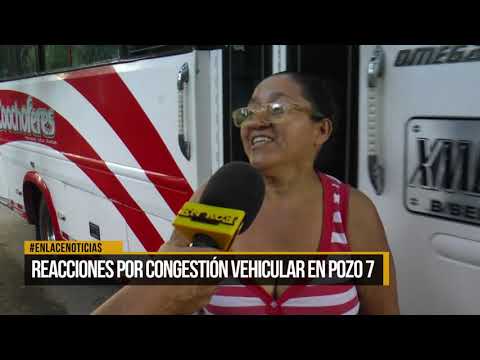 Reacciones por congestión vehicular en Pozo 7