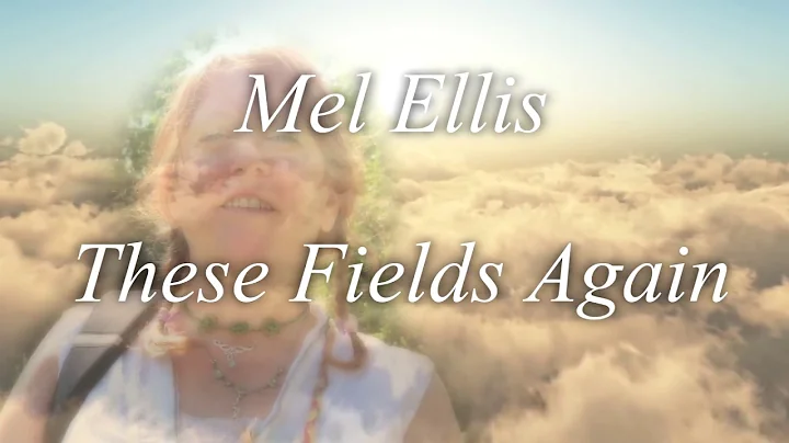 Mel Ellis - These Fields Again