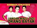 Simbolon Kids - Jangan Malu Jadi Orang Batak (Official Musik Video)