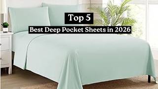 Top 5 Best Deep Pocket Sheets 2026 🔥 Extra Deep Fitted Sheets for Thick Mattresses (No Slip!)