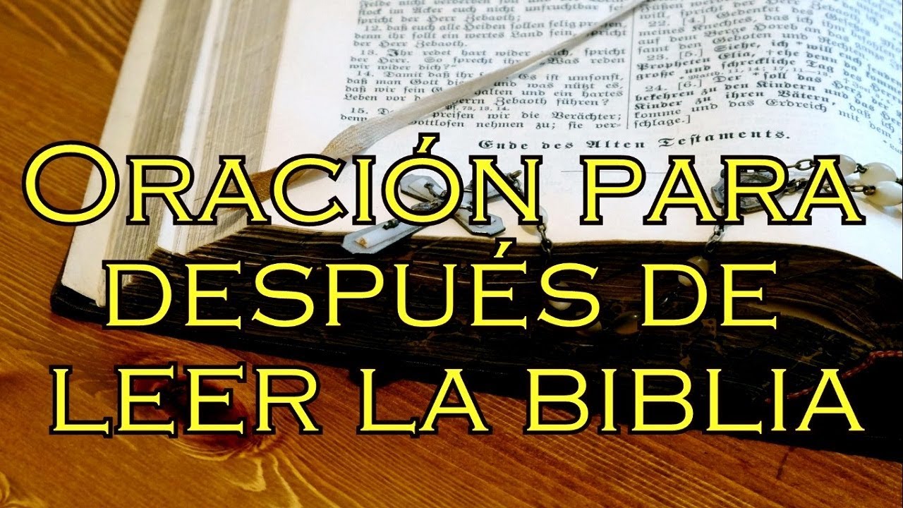 ORACIÓN PARA DESPUÉS DE LEER LA BIBLIA