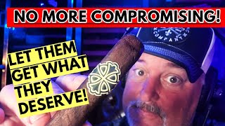 ENOUGH WITH THE COMPROMISE! THEY GET WHAT'S COMING TO THEM! SMOKING A SIN COMPROMISO BY DUNBARTON TO