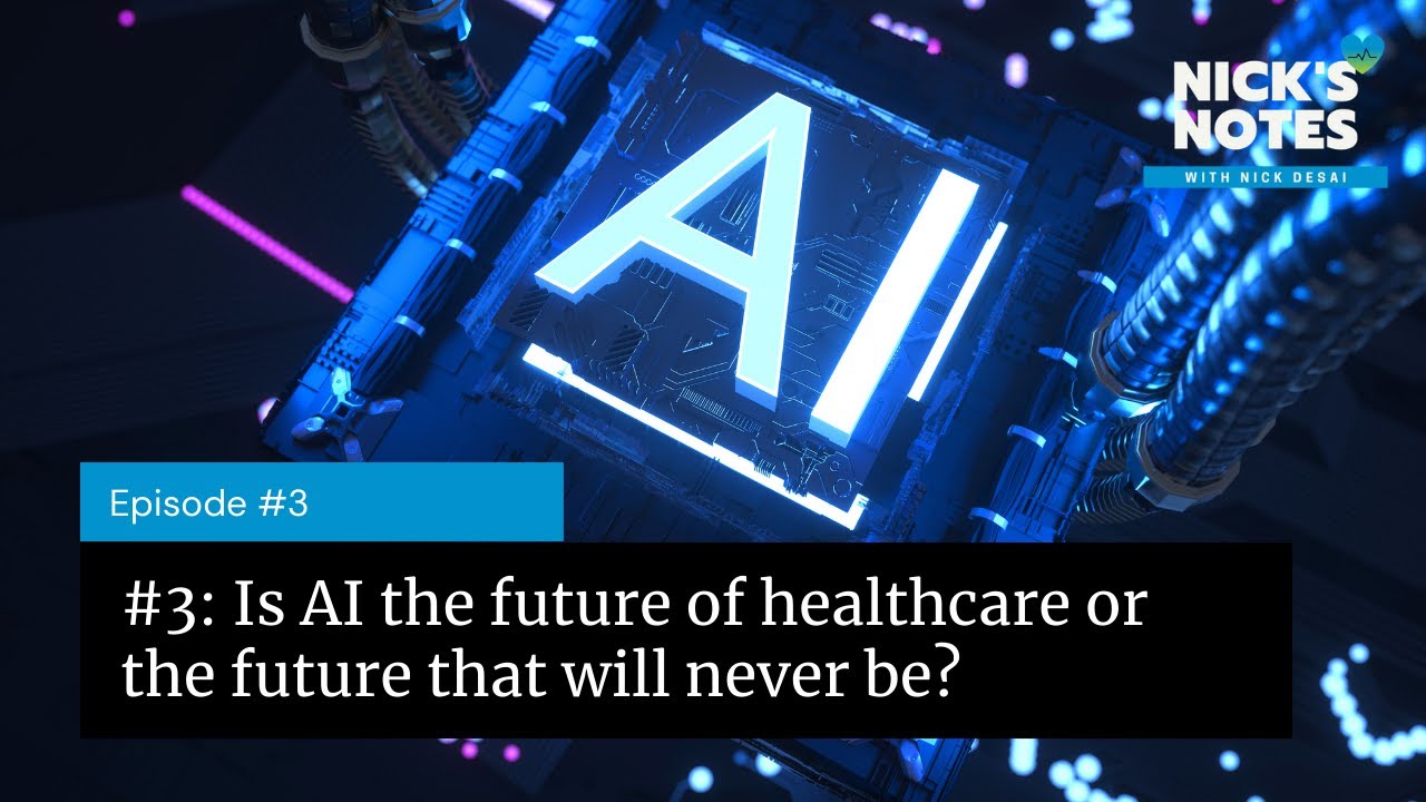 #3: Is AI the future of healthcare or the future that will never be?