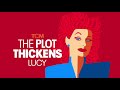 The Plot Thickens: Lucy - Episode 2: New York City