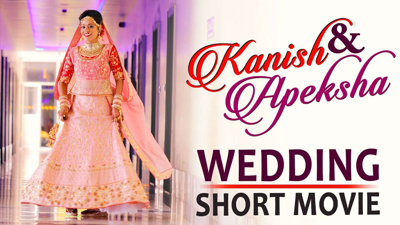 Wedding Short Film | Kanish & Apeksha | Pool Party | Haldi | Sangeet | Wedding | Reception | 2020